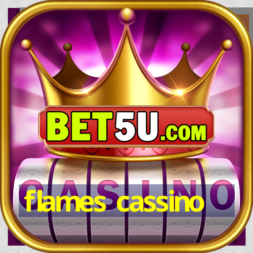 flames cassino